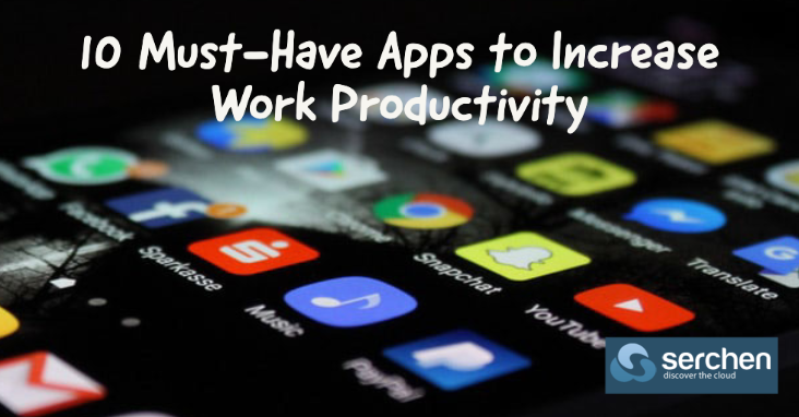 10 Must-Have Apps to Increase Work Productivity