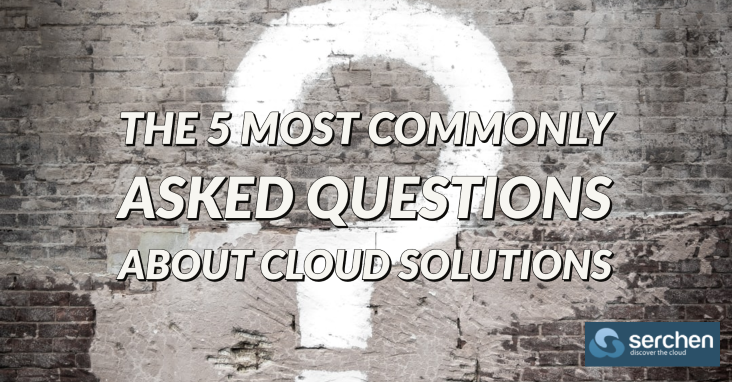 The 5 Most Commonly Asked Questions About Cloud Solutions