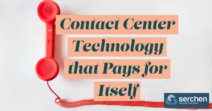 Contact Center Technology that Pays for Itself