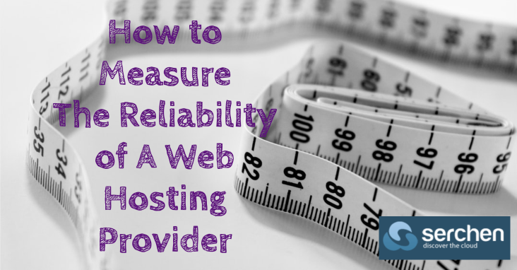How to Measure The Reliability of A Web Hosting Provider
