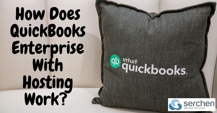 How Does QuickBooks Enterprise With Hosting Work?