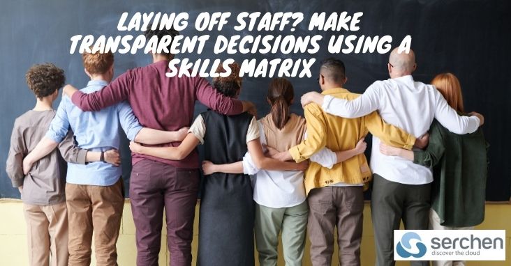 Laying off staff? Make transparent decisions using a skills matrix