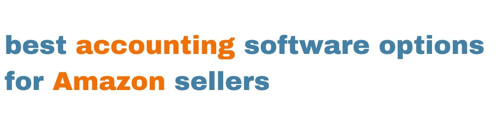 best accounting software options for Amazon sellers
