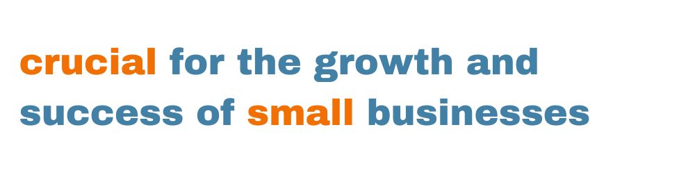 crucial for the growth and success of small businesses